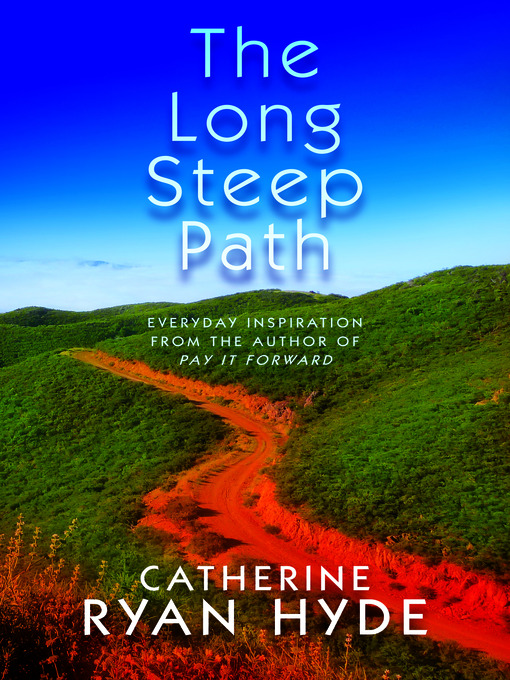 Title details for The Long Steep Path by Catherine Ryan Hyde - Wait list